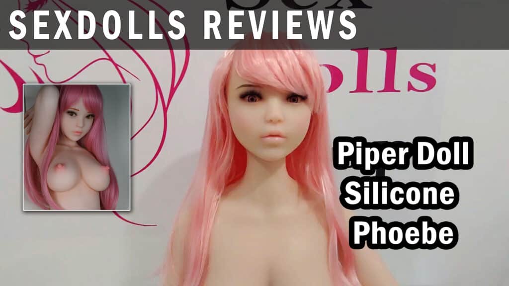 Piper doll Silicone Phoebe Review